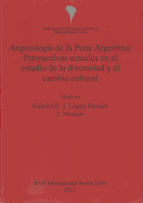 Arqueologa de la Puna Argentina: Perspectivas actuales en el estudio de la diversidad y el cambio cultural