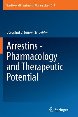 Arrestins - Pharmacology and Therapeutic Potential - Gurevich, Vsevolod V (Editor)
