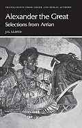 Arrian: Alexander the Great: Selections from Arrian