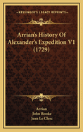 Arrian's History Of Alexander's Expedition V1 (1729)