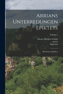 Arrians Unterredungen Epiktets: Mit Seinen Sch?lern; Volume 2