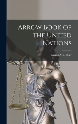 Arrow Book of the United Nations - Dobler, Lavinia G