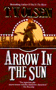 Arrow in the Sun - Olsen, T V