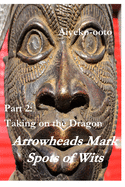 Arrowheads Mark Spots of Wits 2: Taking on the Dragon