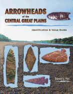 Arrowheads of the Central Great Plains - Fox, Daniel