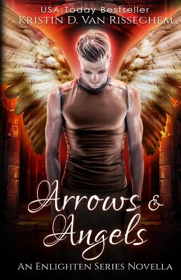 Arrows & Angels - Van Risseghem, Kristin D
