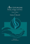 Ars Liturgiae: Worship, Aesthetics and Praxis
