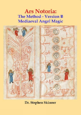 Ars Notoria: The Method - Version B: Mediaeval Angel Magic - Skinner, Stephen, Dr.