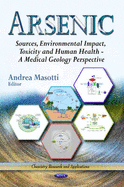 Arsenic: Sources, Environmental Impact, Toxicity & Human Health -- A Medical Geology Perspective