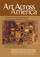Art Across America: A Comprehensive Guide to American Art Museums and Exhibition Galleries - Russell, John J (Editor), and Spencer, Thomas S (Editor)