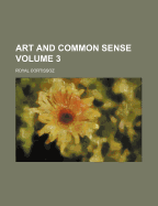 Art and Common Sense Volume 3