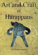 Art and Craft of Harappans: Seals, Seeling and Scripts