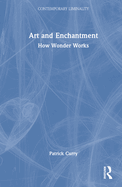 Art and Enchantment: How Wonder Works