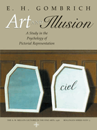 Art and Illusion: A Study in the Psychology of Pictorial Representation - Millennium Edition