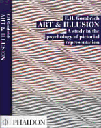 Art and Illusion: A Study in the Psychology of Pictorial Representation - Gombrich, E H, Professor