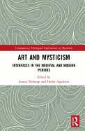 Art and Mysticism: Interfaces in the Medieval and Modern Periods