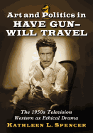 Art and Politics in Have Gun - Will Travel: The 1950s Television Western as Ethical Drama