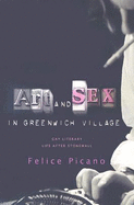 Art and Sex in Greenwich Village: Gay Literary Life After Stonewall - Picano, Felice