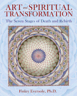 Art and Spiritual Transformation: The Seven Stages of Death and Rebirth