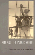 Art and the Public Sphere - Mitchell, W J T, Professor (Editor)