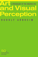 Art and Visual Perception: A Psychology of the Creative Eye