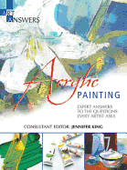 Art Answers: Acrylic Painting: Expert Answers to the Questions Every Artist Asks
