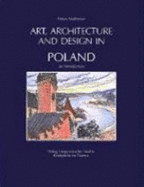 Art, Architecture, and Design in Poland, 966-1990: An Introduction - Muthesius, Stefan