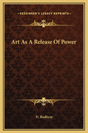Art as a Release of Power