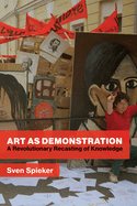 Art as Demonstration: A Revolutionary Recasting of Knowledge
