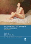 Art, Awakening, and Modernity in the Middle East: The Arab Nude