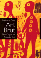 Art Brut: The Origins of Outsider Art