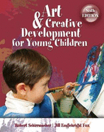 Art & Creative Development for Young Children - Schirrmacher, Robert, and Fox, Jill Englebright