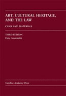 Art, Cultural Heritage, and the Law: Cases and Materials