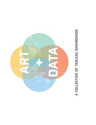 Art + Data: A Collection of Tableau Dashboards (paperback) - Decisive Data
