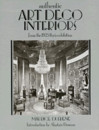 Art Deco Interiors: From the 1925 Paris Exhibition - Dufrene, Maurice (Editor)