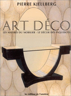 Art Deco: Les Maitres Du Mobilier, Le Decor Des Paquebots - Kjellberg, Pierre
