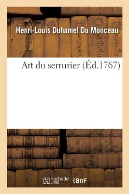 Art Du Serrurier - Duhamel Du Monceau, Henri-Louis