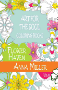 Art For The Soul Coloring Book: Beach Size Healing Coloring Book: Flower Haven