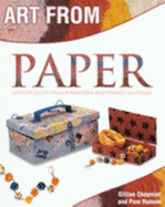 Art from Paper: With Projects Using Waste Paper and Printed Materials - Chapman, Gillian