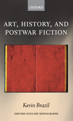 Art, History, and Postwar Fiction - Brazil, Kevin