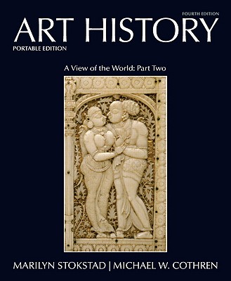 Art History, Book 5: A View of the World, Part Two: Asian, African, and Oceanic Art and Art of the Americas - Stokstad, Marilyn, and Cothren, Michael W