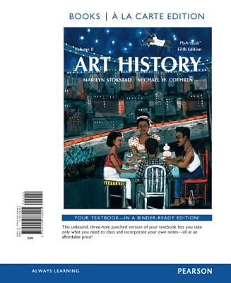Art History Volume 2 -- Books a la Carte - Stokstad, Marilyn, and Cothren, Michael W