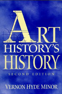Art History's History - Minor, Vernon Hyde