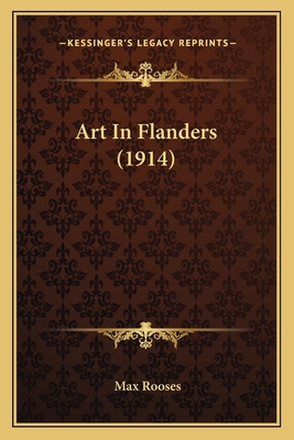 Art in Flanders (1914) - Rooses, Max