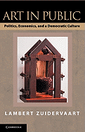 Art in Public: Politics, Economics, and a Democratic Culture