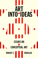 Art Into Ideas: Essays on Conceptual Art