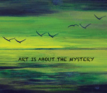 Art is About the Mystery (Maybe That's Why Artists Can Be a Little Odd. ) - Roderick Maciver; Illustrator-Roderick Maciver