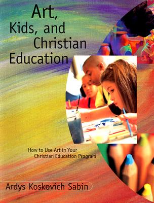 Art Kids and Christian Educati - Firelight Bible Learning Curriculum (Creator), and Sabin, Ardys Koskovich