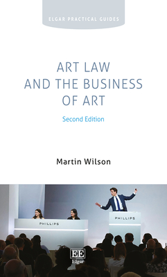 Art Law and the Business of Art - Wilson, Martin