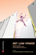 Art, Law, Power: Perspectives on Legality and Resistance in Contemporary Aesthetics